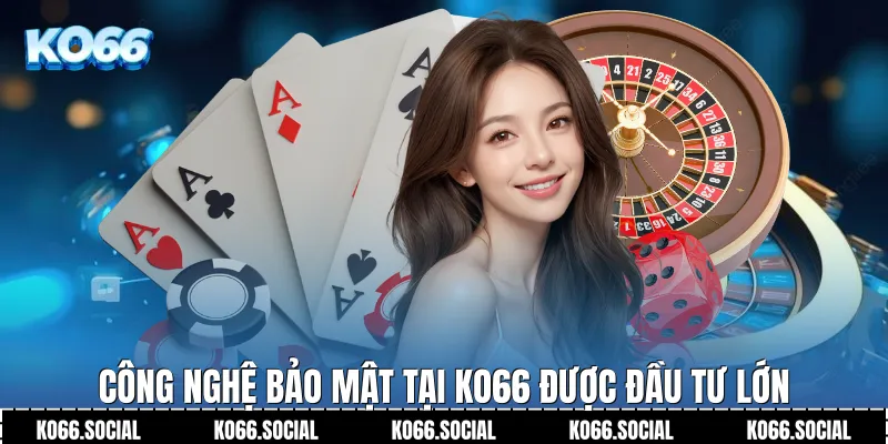 Công nghệ bảo mật tại Ko66 được đầu tư lớn
